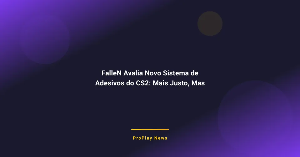 FalleN Avalia Novo Sistema de Adesivos do CS2: Mais Justo, Mas Menos Divertido