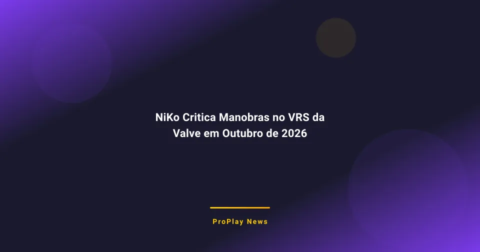 NiKo Critica Manobras no VRS da Valve em Outubro de 2026