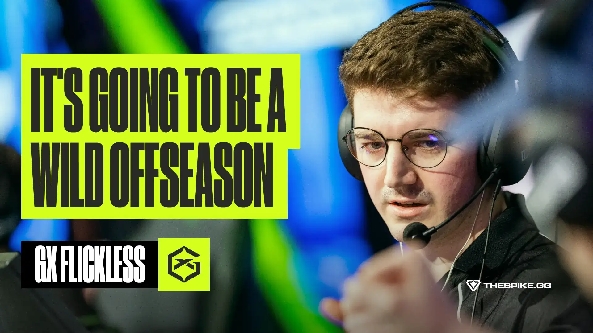 gx flickless offseason valorant 2026: "Vai ser uma offseason selvagem"