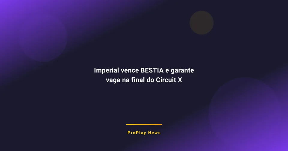 Imperial vence BESTIA e garante vaga na final do Circuit X Curitiba #4 de CS2