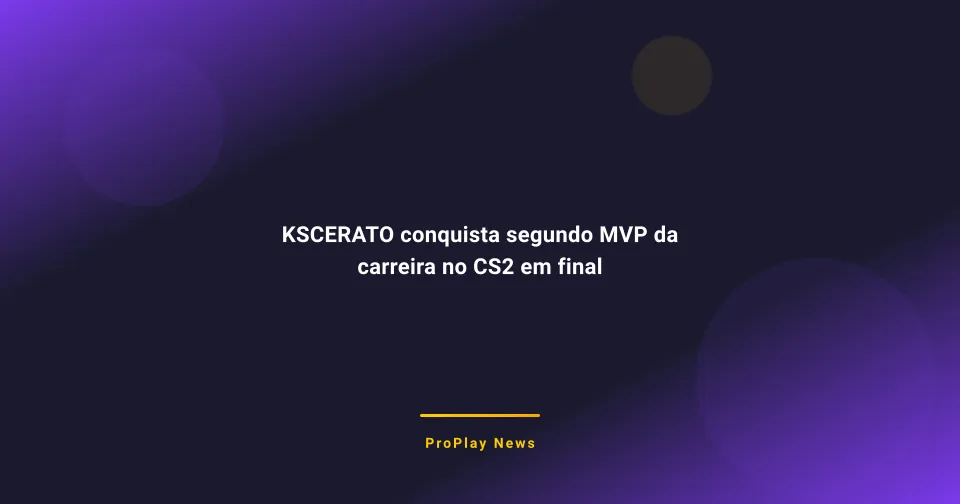 KSCERATO conquista segundo MVP da carreira no CS2 em final eletrizante da FURIA