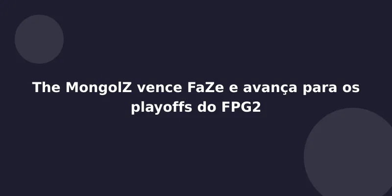 The MongolZ vence FaZe e avança para os playoffs do FPG2